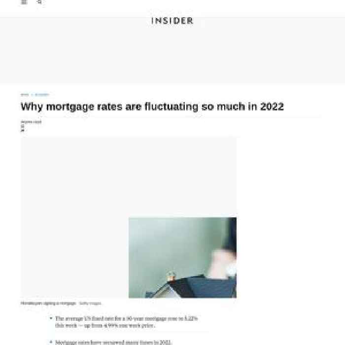 Why mortgage rates are fluctuating so much in 2022