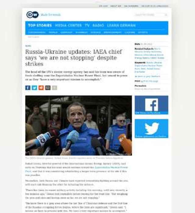 Russia-Ukraine updates: IAEA chief says 'we are not stopping' despite strikes