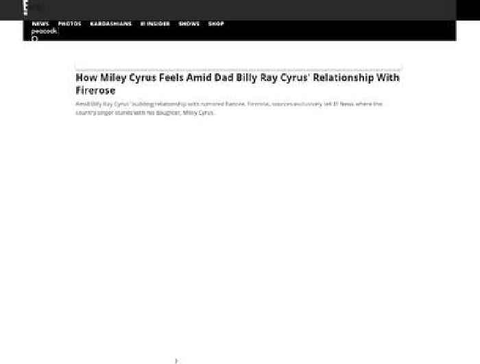 
                        How Miley Cyrus Feels Amid Dad Billy Ray Cyrus' Romance With Firerose
