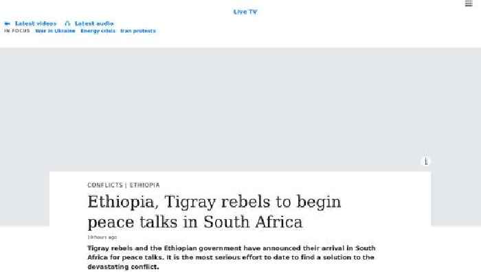 Ethiopia and Tigray rebels to begin peace talks in South Africa
