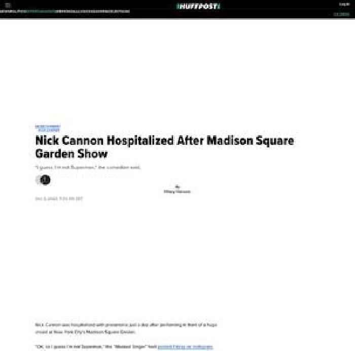

    Nick Cannon Hospitalized After Madison Square Garden Show

