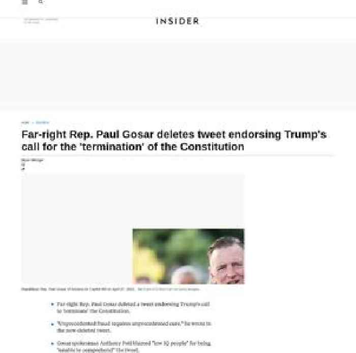 Far-right Rep. Paul Gosar endorses Trump's call for the 'termination' of the Constitution