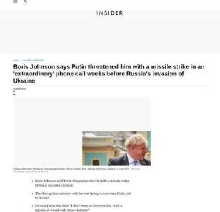 Boris Johnson says Putin threatened him with a missile strike in an 'extraordinary' phone call weeks before Russia's invasion of Ukraine