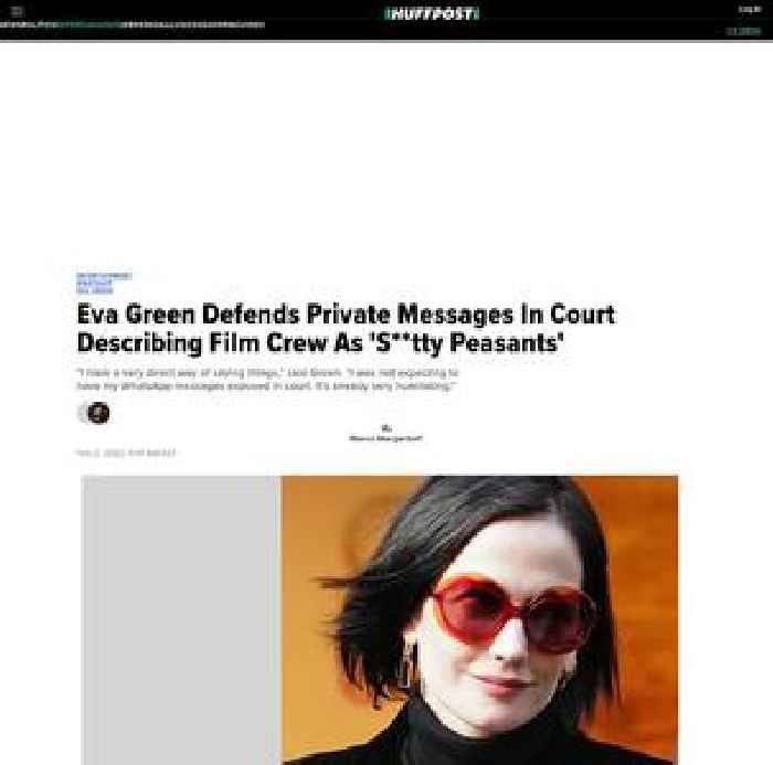 

    Eva Green Defends Private Messages In Court Describing Film Crew As 'S**tty Peasants'

