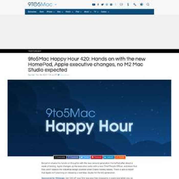 9to5Mac Happy Hour 420: Hands on with the new HomePod, Apple executive changes, no M2 Mac Studio expected