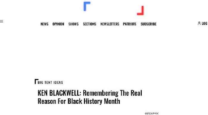 KEN BLACKWELL: Remembering The Real Reason For Black History Month