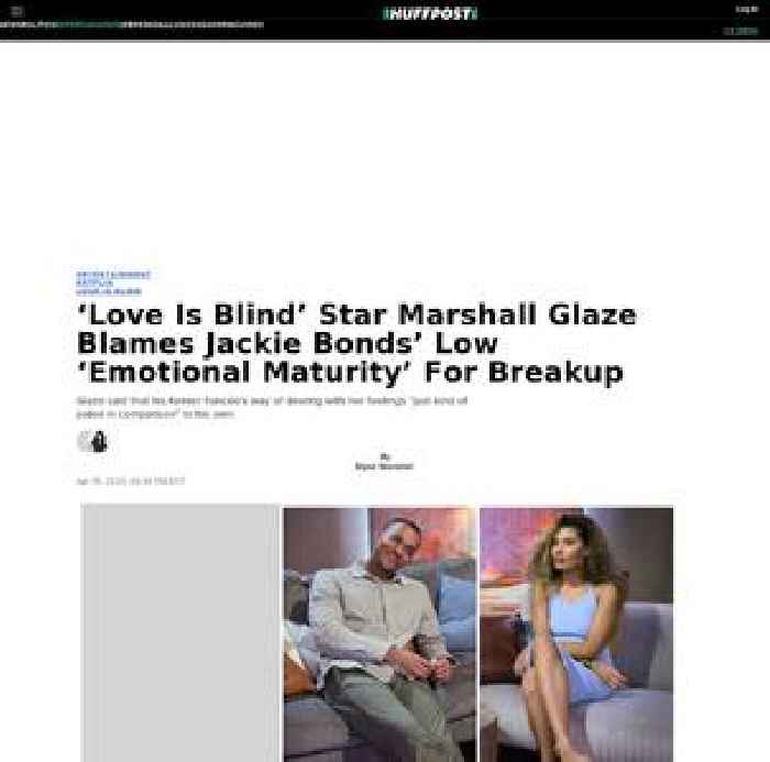 

    ‘Love Is Blind’ Star Marshall Glaze Blames Jackie Bonds’ Low ‘Emotional Maturity’ For Breakup

