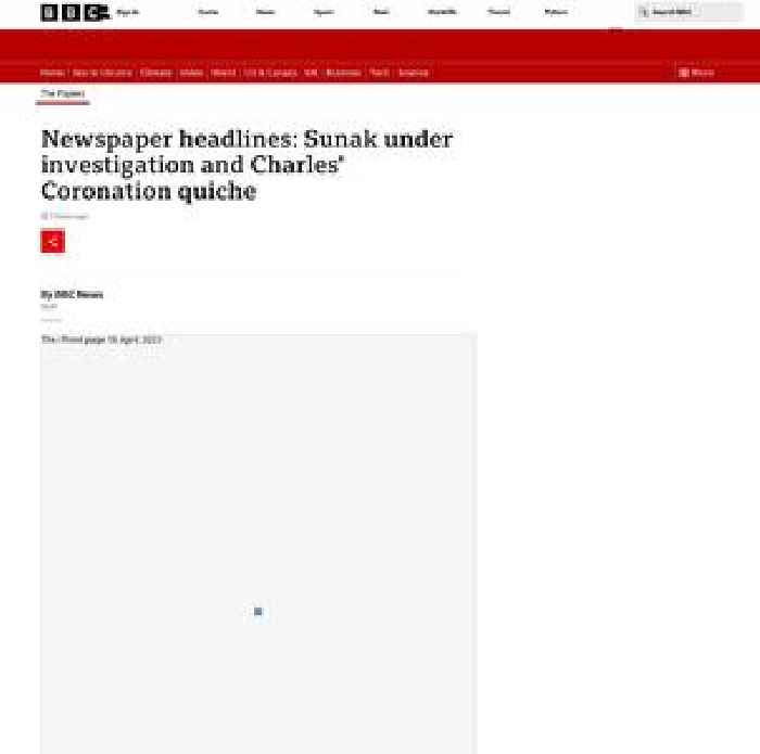 The Papers: Sunak probe and King Charles' 'flantastic' quiche