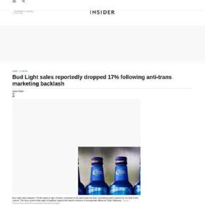 Bud Light sales reportedly dropped 17% following anti-trans marketing backlash
