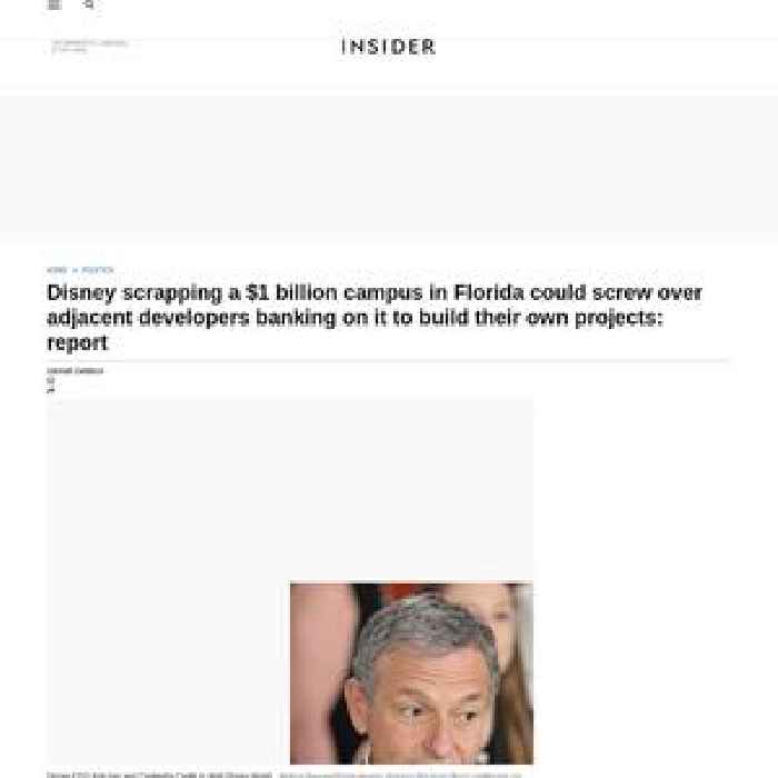 Disney scrapping a $1 billion campus in Florida could screw over adjacent developers banking on it to build their own projects: report
