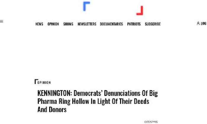 KENNINGTON: Democrats’ Denunciations Of Big Pharma Ring Hollow In Light Of Their Deeds And Donors