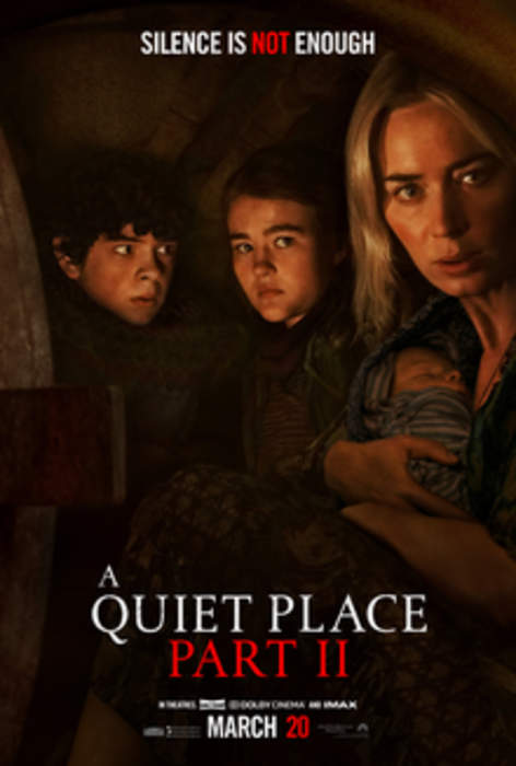 The final 'A Quiet Place Part II' trailer will make you hold your breath