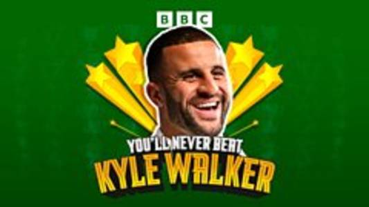 You'll Never Beat Kyle Walker