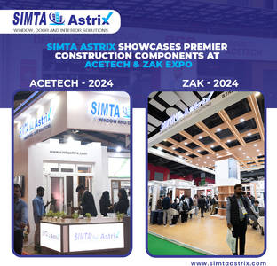 Simta Astrix Presents Innovative Architectural and Interior Products at ACETECH and Zak Expo
