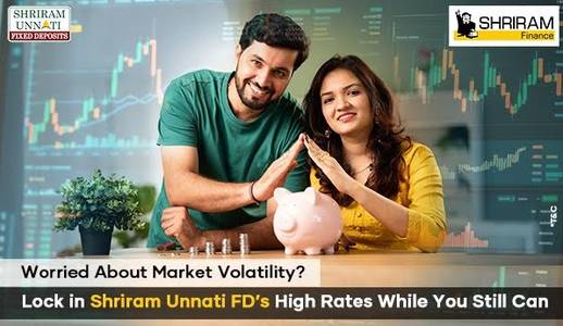 Worried About Market Volatility Lock in Shriram Unnati FD's High Rates While You Still Can