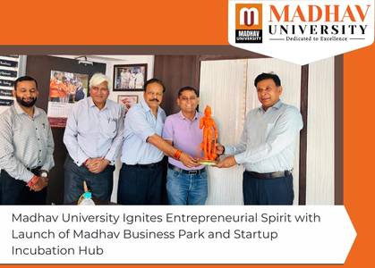 Madhav University Ignites Entrepreneurial Spirit with Launch of Madhav Business Park and Startup Incubation Hub