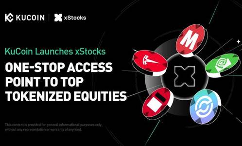 KuCoin Launches xStocks, Delivering a One-Stop Access Point to Top Global Tokenized Equities for the World's Most Extensive Crypto User Base