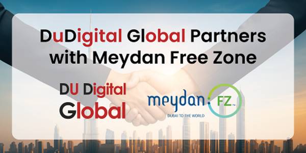 DuDigital Global Partners with Meydan Free Zone to Drive Business Growth Opportunities